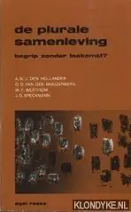 De plurale samenleving. Begrip zonder toekomst? - Hollander, A.N.J. den -- e.a. Shop Nu