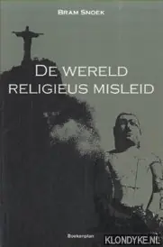 De wereld religieus misleid - B. Snoek Betaalbaar
