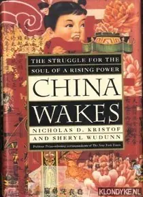 Actieprijs China wakes: the struggle for the soul of a rising power. - Kristof, Nicholas D.