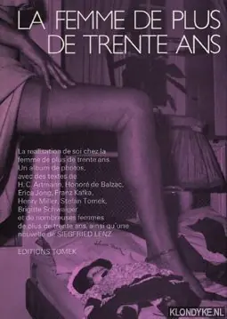 Beperkt Aanbod La femme de plus de trente ans. Le realisation de soi chez la femme de plus de trente ans. Un album de photos - Artmann, H.C. - e.a.
