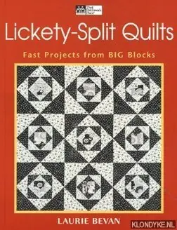 Bestseller Lickety-Split Quilts. Fast Projects from BIG Blocks - Bevan, Laurie