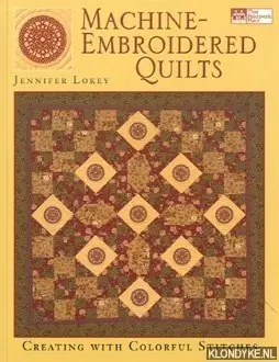 Aanbieding Machine-Embroidered Quilts. Creating with Colorful Stitches - Lokey, Jennifer