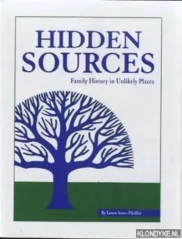 Hidden sources. Family history in unlikely places - Szucs Pfeiffer, Laura Flitsaanbieding