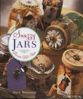 Snazzy jars: glorious gift ideas - Browning, Marie Korting