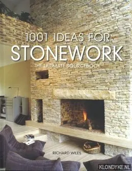 Hoge Kwaliteit 1001 Ideas For Stonework: The Ultimate Sourcebook - Wiles, Richard