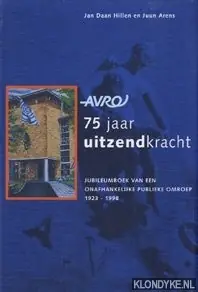 AVRO 75 jaar uitzendkracht - J.D. Hillen; J. Arens Goedkoop