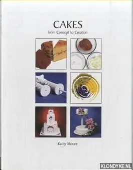 Cakes from Concept to Creation - Moore, Kathy Lage Kosten