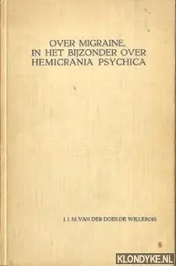 Over migraine, in het bijzonder over hemicrania psychica. - Does de Willebois, Jan Joseph Marie van der Shop Nu