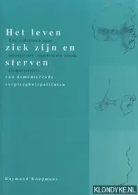 Het leven, ziek zijn en sterven van dementerende verpleeghuispatienten - Koopmans Direct Verzonden