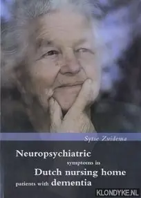 Laatste Versie Neuropsychiatric symptoms in Dutch nursing home patients with dementia - S.U. Zuidema
