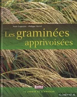 Koopje Les Graminées apprivoisées. Le Jardin de l'amateur - Lagueyrie, Annie & Maviel, Philippe