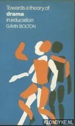 Koop Vandaag Towards a Theory of Drama in Education - Bolton, Gary