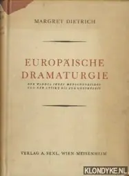 Veilige Betaling Europäische Dramaturgie. Der Wandel ihres Menschenbildes von der Antike bis zur Goethezeit - Dietrich, Margret