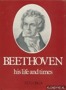 Flitsaanbieding Beethoven, his life and times - Orga, Ates