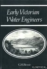 Early Victorian water engineers - Binnie, G. M. Populair