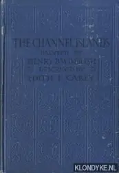 The Channel Islands painted by Henry B. Wimbush - Carey, Edith F. Gratis Retour