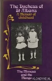 The mimosa and the mango. A Memoir of childhood - Duchess of S. Albans, The Weekendaanbieding