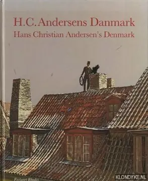 H.C. Andersens Danmark. Hans Christian Andersen's Denmark - Eider, Preben Betaalbaar