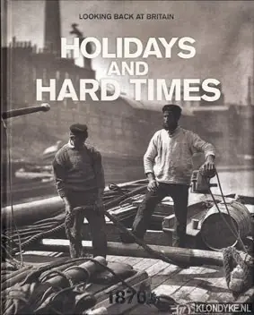 Shop Nu Looking back at Britain: Holidays and hard times, 1870s - Harwood, Jeremy