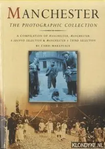 Manchester. The Photographic Collection - Makepeace, Chris Premium