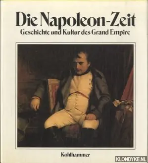 Die Napoleon-Zeit : Geschichte und Kultur des Grand Empire - Markov, Walter Favoriet