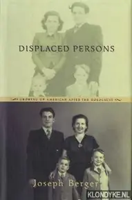 Displaced persons: growing up American after the Holocaust - Berger, Joseph Lage Prijs