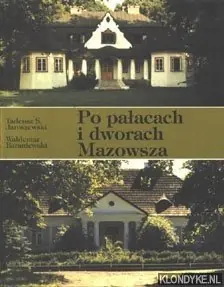Po palacach i dworach Mazowsza - Jaroszewski, Tadeusz S. & Baraniewski, Waldemar Laatste Kans