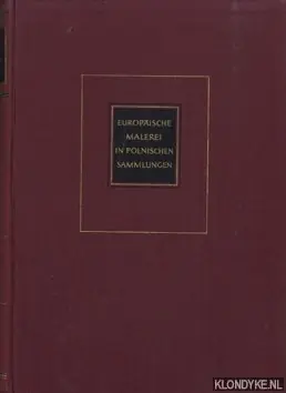 Europäische malerei in Polnischen sammlungen 1300 - 1800 - Bialostocki, Jan und Michal Walicki Lage Prijs