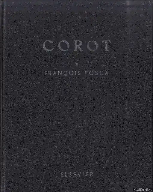 Lage Prijs Corot. Sa vie et son oeuvre - Fosca, François