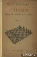 Gecertificeerd Schaken. Leidraad voor de praktijk - Deel A1 - Schelfhout, W.A.T.