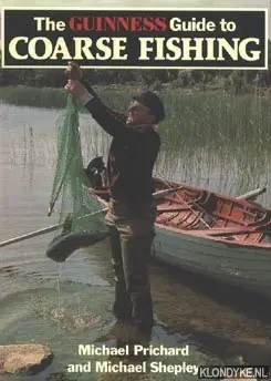 The Guiness Guide to Coarse Fishing - Prichard, Michael & Shepley, Michael Op = Op