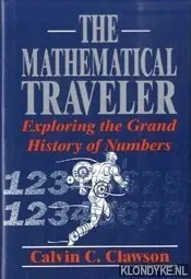 Gereduceerde Prijs Mathematical Traveler. Exploring the Grand History of Numbers - Clawson, Calvin C.