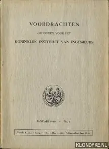 Laatste Versie Voordrachten gehouden voor het Koninklijk Instituut van Ingenieurs - Januari 1949 No. 1 - Diverse auteurs