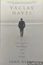 Direct Verzonden Vaclav Havel. A Political Tragedy in Six Acts - Havel, Vaclav