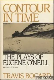 Contour in Time: the Plays of Eugene O'Neill - Bogard, Travis Weekendaanbieding