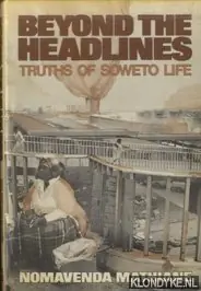 Premium Beyond the Headlines. Truths of Soweto Life - Mathiane, Nomavenda