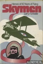Skymen. Heroes of fifty years of flying - Forrester, Larry Alleen Vandaag