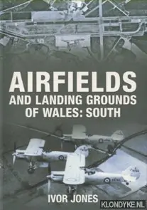 Airfields and Landing Grounds of Wales: South - Jones, Ivor Alleen Vandaag