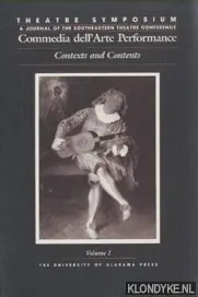 Populair Theatre Symposium. A Journal of the Southeastern Theatre Conference. Commedia dell'Arte Performance: Contexts and Contents - Volume 1 - Hill, Philip G. - e.a.