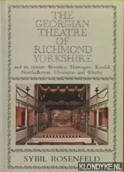 Lage Prijs The Georgian Theatre of Richmond, Yorkshire and Its Circuit: Beverley, Harrogate, Kendal, Northallerton, Ulverston and Whitby - Rosenfeld, Sybil
