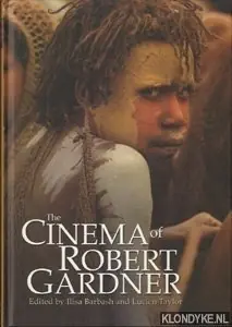Direct Verzonden The cinema of Robert Gardner - Barbash, Ilisa
