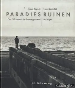 Uitverkoop Paradiesruinen: das KdF-Seebad der Zwanzigtausend auf Rügen - Rostock, J
