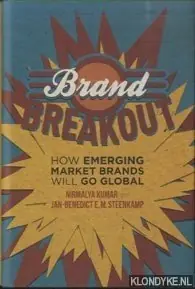 Hete Deal Brand Breakout. How Emerging Market Brands Will Go Global - Kumar, Nirmalya