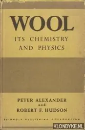 Koop Vandaag Wool: Its Chemistry and Physics - Alexander, Peter & Robert Francis Hudson