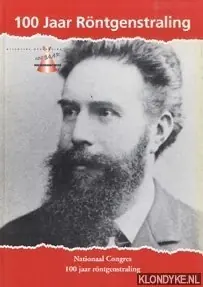 Hete Deal 100 Jaar rontgenstraling - Kal, H.B. - e.a.