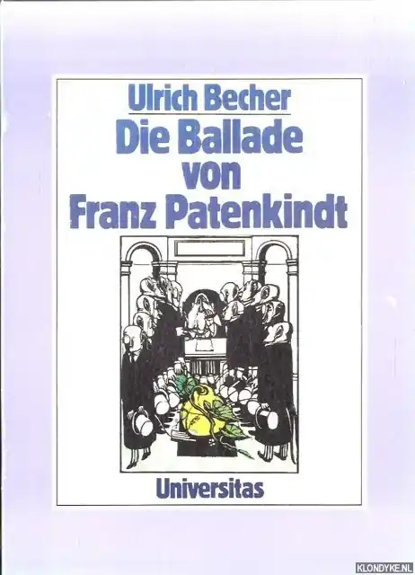 Franz Patenkindt. Romanze von einem deutschen Patenkind des François Villon in 15 Bänkelsängen - Becher, Ulrich Direct Verzonden