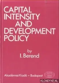 Voordeelprijs Capital intensity and development policy - Berend, I.