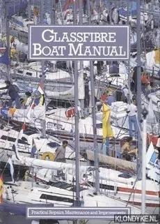 Nieuw Glassfibre boat manual: practical repairs, maintenance and improvements - Steiffert, Bo