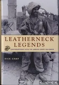 Leatherneck legends: conversations with the Marine Corps' Old Breed - Camp, Dick Goedkoop