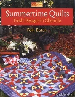 Direct Beschikbaar Summertime quilts: fresh designs in chenille - Eaton, Patti